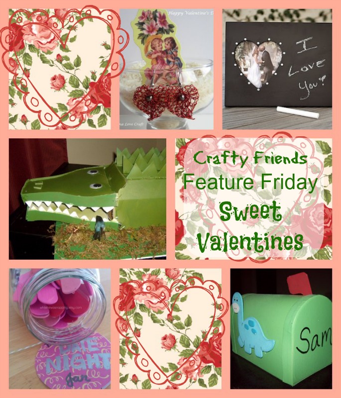 Crafty Friends Feature Friday Sweet Valentines
