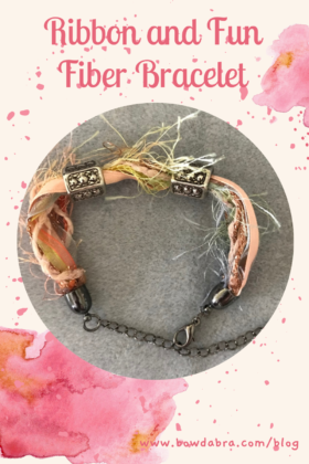 Ribbon and Fun Fiber Bracelet
