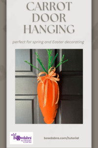 Make the Perfect Whimsical Carrot Door Hanger for Spring and Easter
