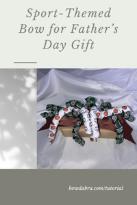 How to Make a Sport-themed Bow for a Fabulous Father’s Day Gift Presentation